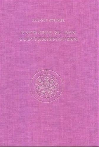 Entwürfe zu den Eurythmiefiguren (Rudolf Steiner Gesamtausgabe: Schriften und Vorträge)
